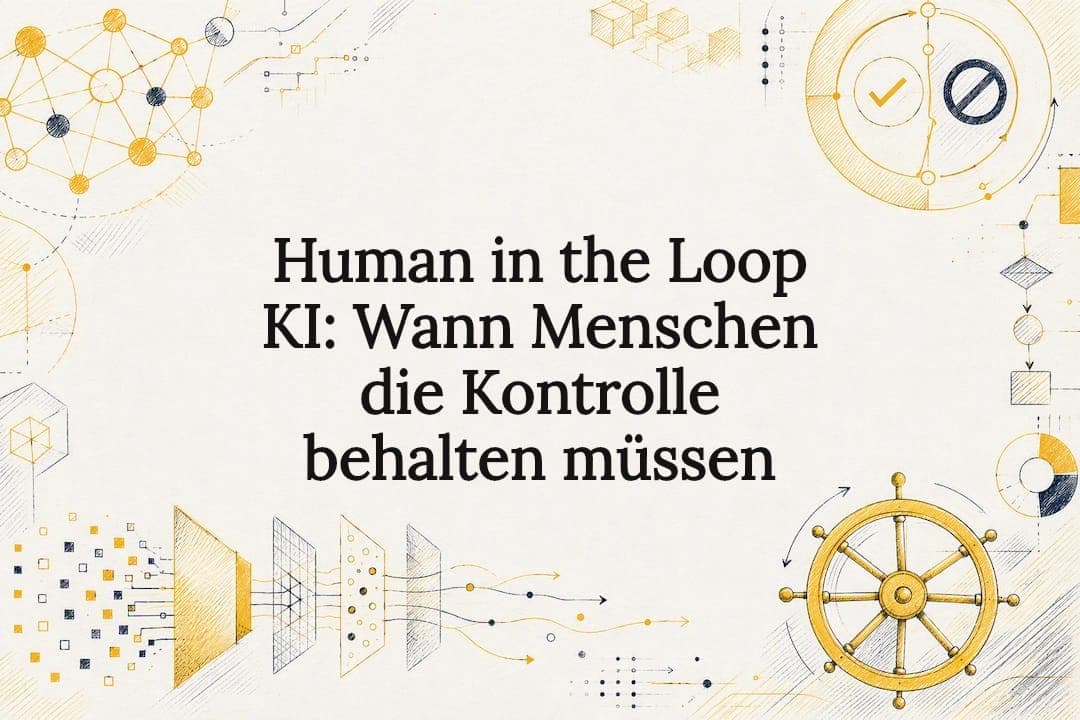 Human in the Loop KI: Wann Menschen die Kontrolle behalten müssen