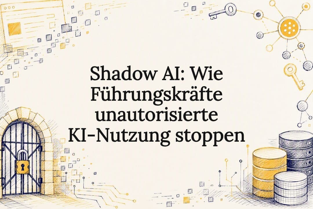 Shadow AI: Wie Führungskräfte unautorisierte KI‑Nutzung stoppen