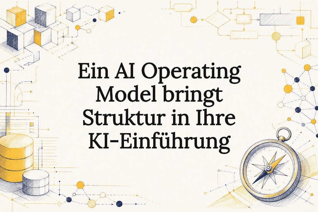Ein AI Operating Model bringt Struktur in Ihre KI-Einführung